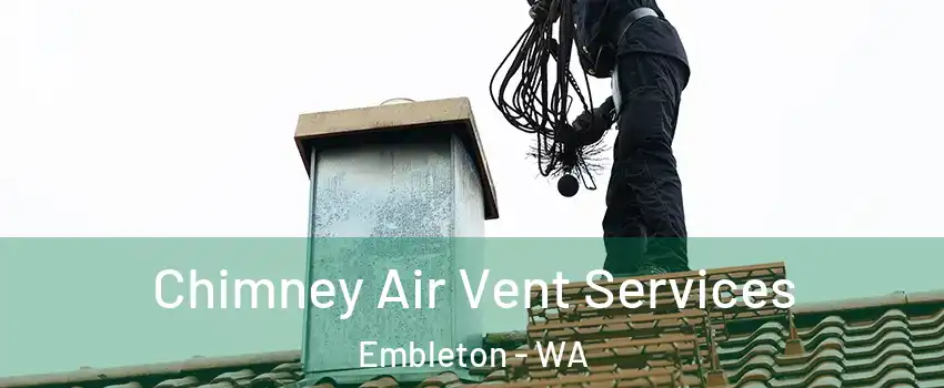 Chimney Air Vent Services Embleton - WA