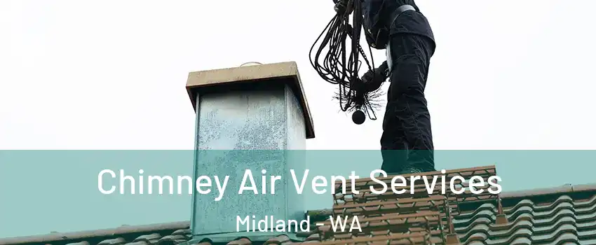 Chimney Air Vent Services Midland - WA