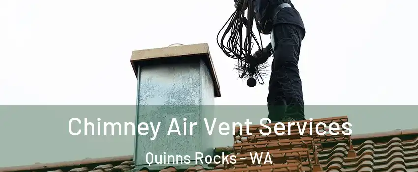 Chimney Air Vent Services Quinns Rocks - WA