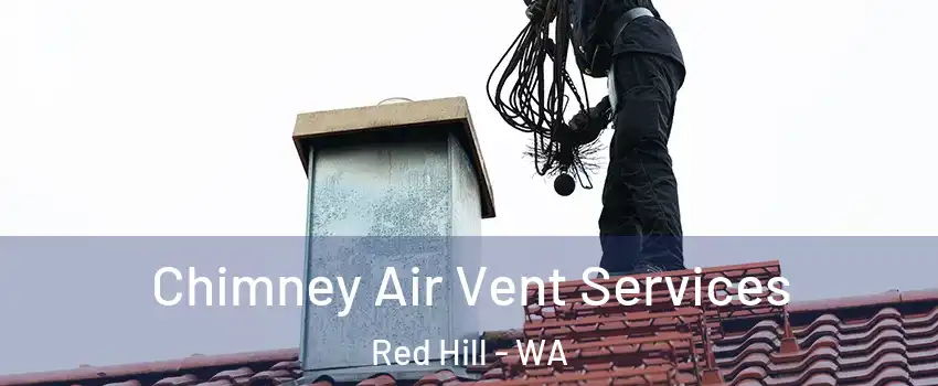 Chimney Air Vent Services Red Hill - WA
