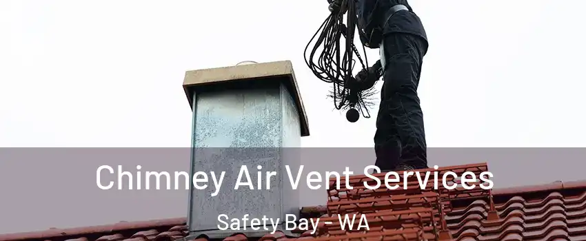 Chimney Air Vent Services Safety Bay - WA