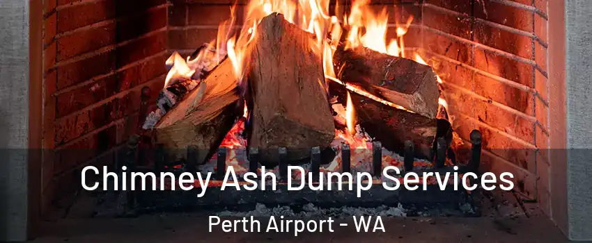 Chimney Ash Dump Services Perth Airport - WA