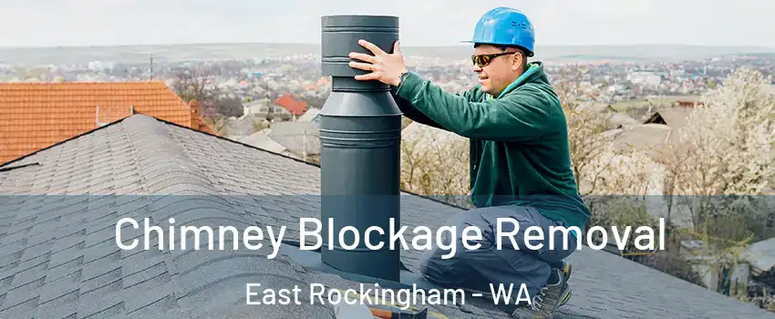 Chimney Blockage Removal East Rockingham - WA