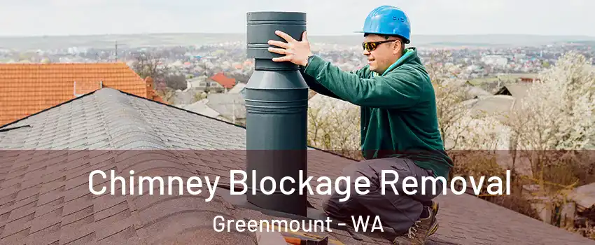 Chimney Blockage Removal Greenmount - WA