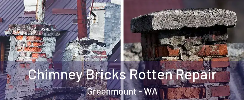 Chimney Bricks Rotten Repair Greenmount - WA