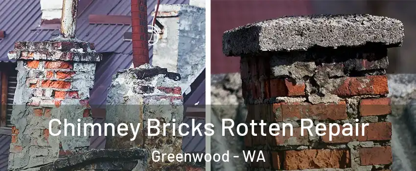 Chimney Bricks Rotten Repair Greenwood - WA