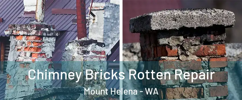 Chimney Bricks Rotten Repair Mount Helena - WA