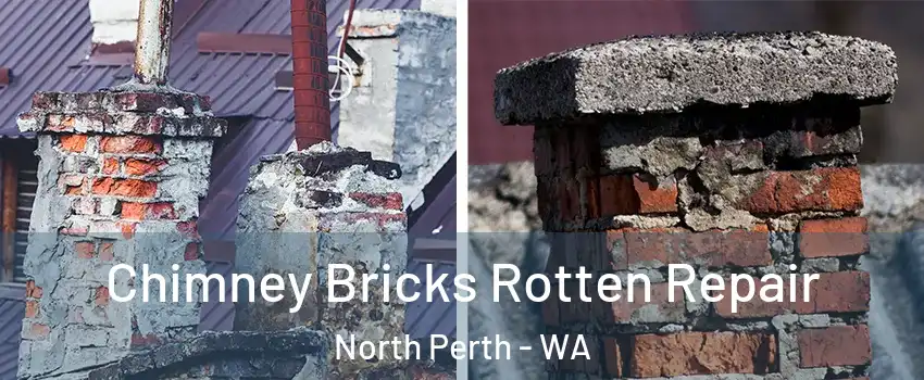 Chimney Bricks Rotten Repair North Perth - WA