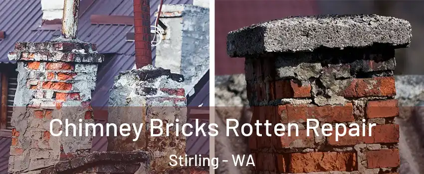 Chimney Bricks Rotten Repair Stirling - WA