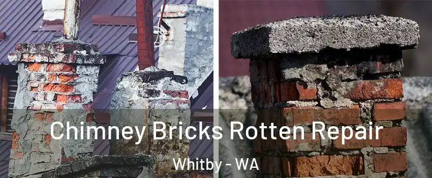 Chimney Bricks Rotten Repair Whitby - WA