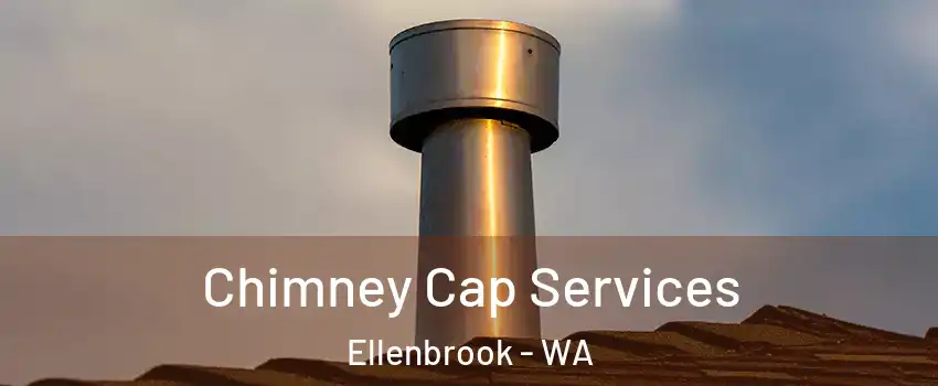 Chimney Cap Services Ellenbrook - WA