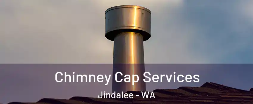 Chimney Cap Services Jindalee - WA