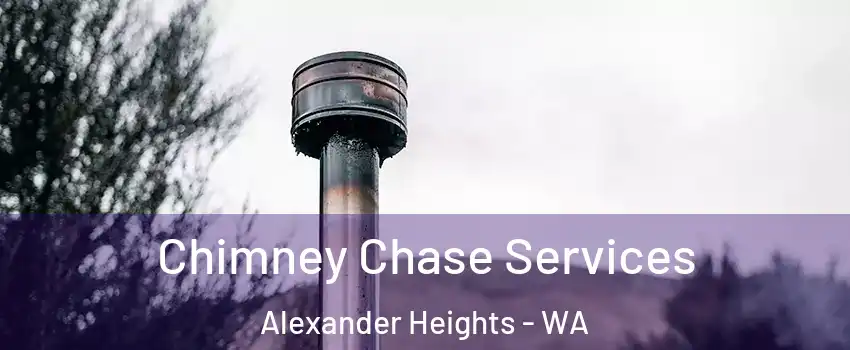 Chimney Chase Services Alexander Heights - WA