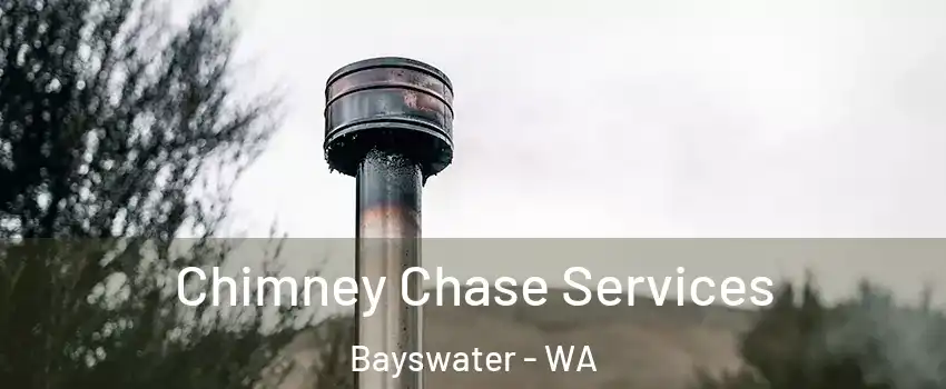 Chimney Chase Services Bayswater - WA