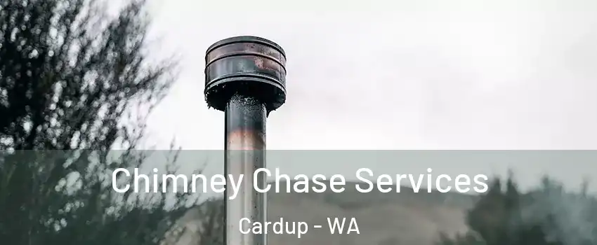 Chimney Chase Services Cardup - WA