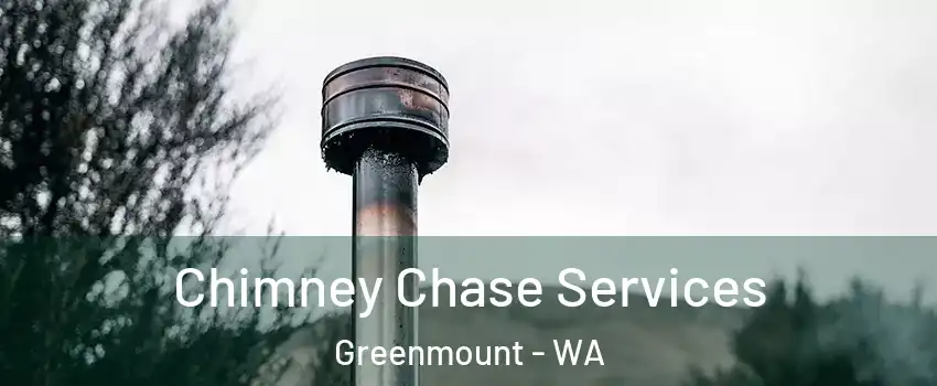 Chimney Chase Services Greenmount - WA