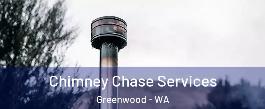 Chimney Chase Services Greenwood - WA