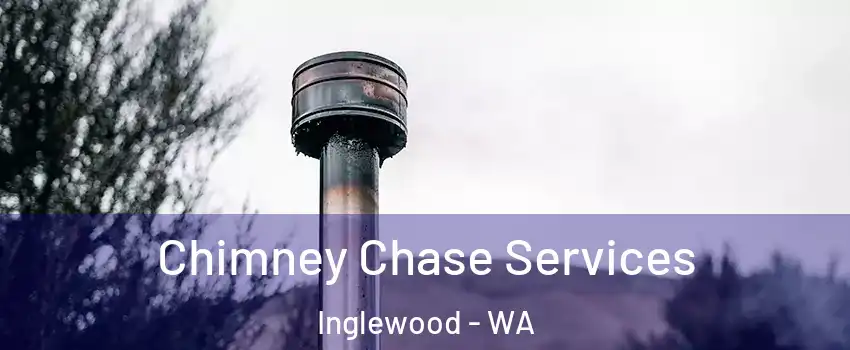 Chimney Chase Services Inglewood - WA