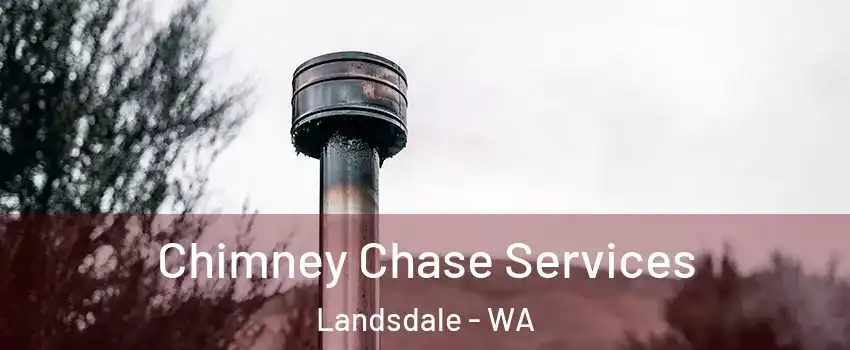 Chimney Chase Services Landsdale - WA