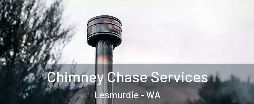 Chimney Chase Services Lesmurdie - WA