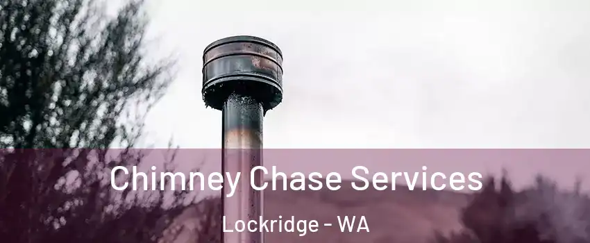 Chimney Chase Services Lockridge - WA