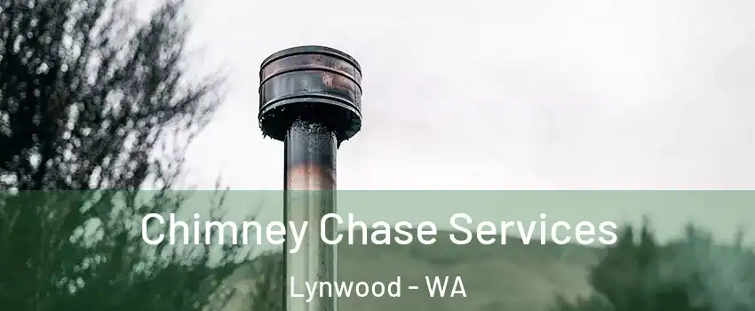 Chimney Chase Services Lynwood - WA