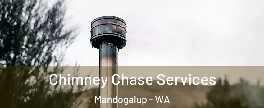Chimney Chase Services Mandogalup - WA