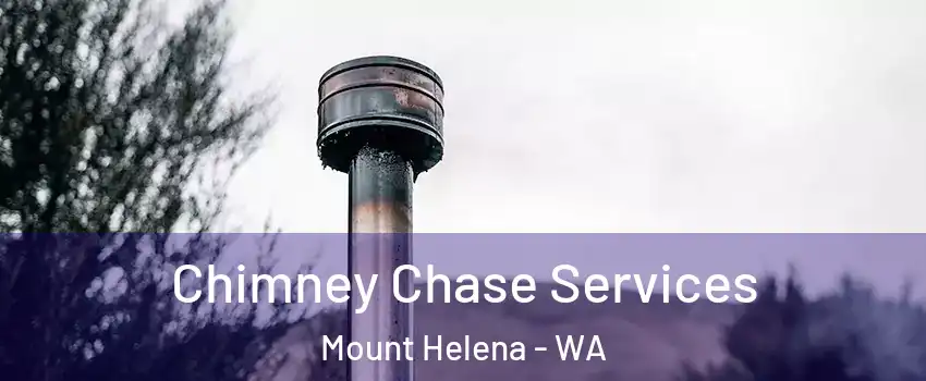 Chimney Chase Services Mount Helena - WA