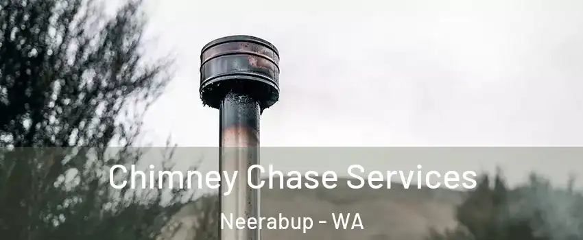 Chimney Chase Services Neerabup - WA