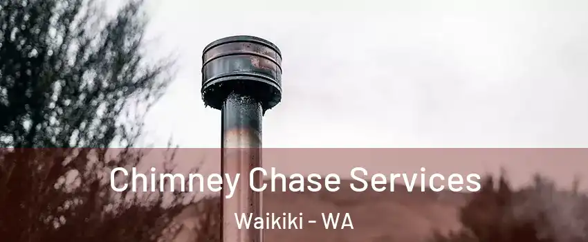 Chimney Chase Services Waikiki - WA