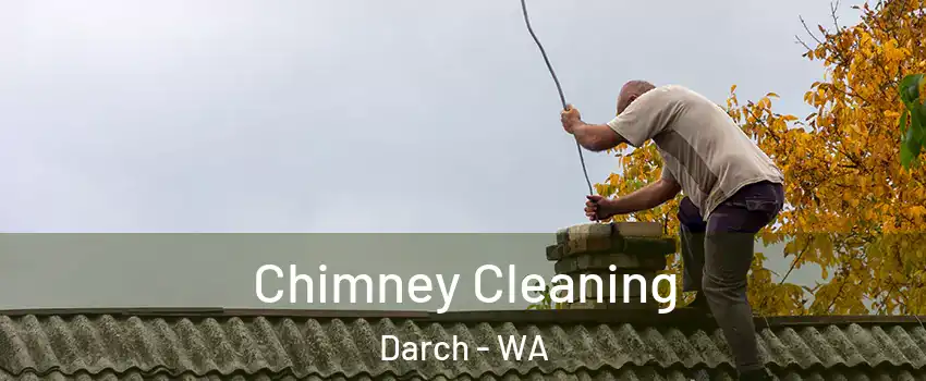 Chimney Cleaning Darch - WA