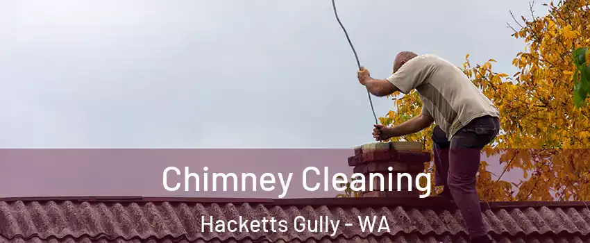 Chimney Cleaning Hacketts Gully - WA