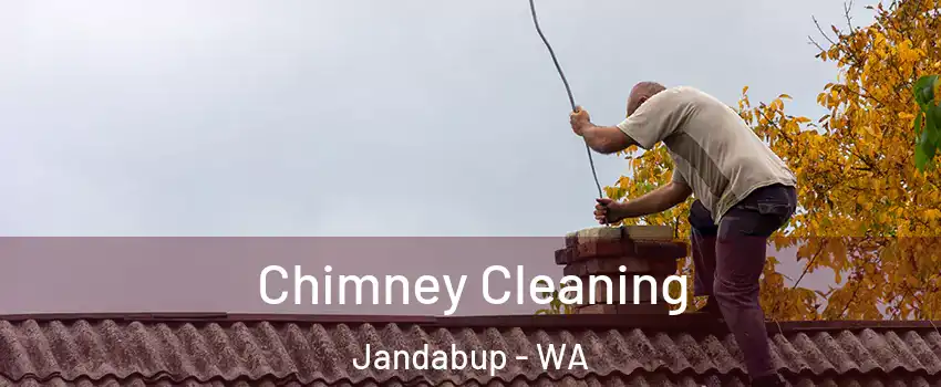 Chimney Cleaning Jandabup - WA