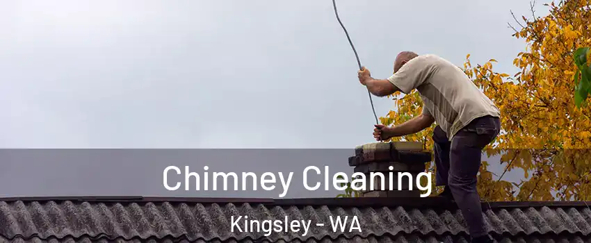 Chimney Cleaning Kingsley - WA