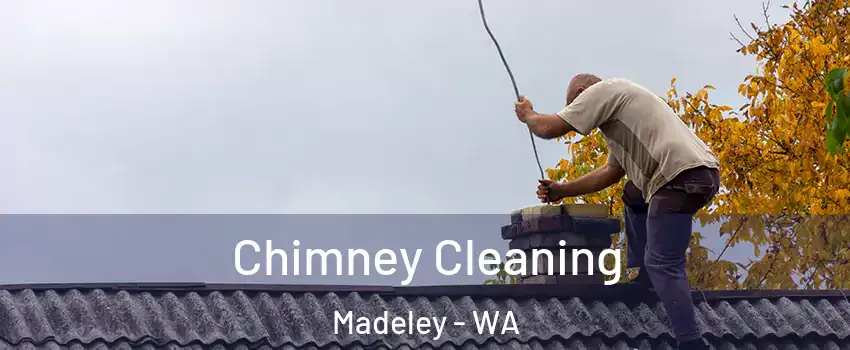 Chimney Cleaning Madeley - WA
