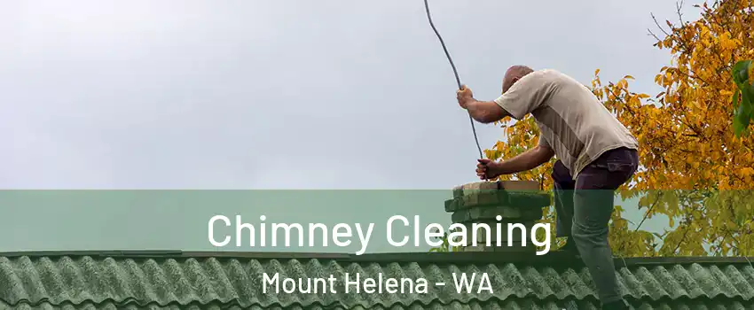 Chimney Cleaning Mount Helena - WA