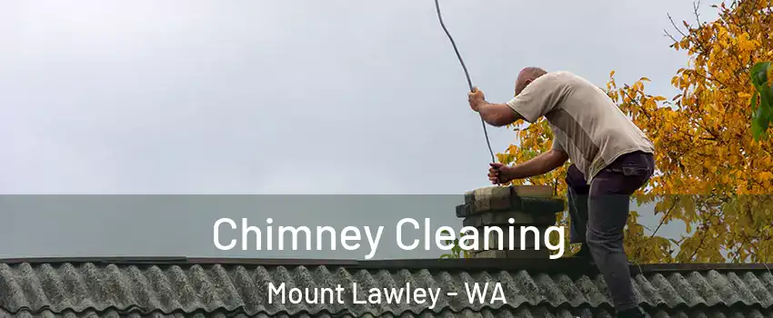 Chimney Cleaning Mount Lawley - WA