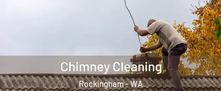 Chimney Cleaning Rockingham - WA