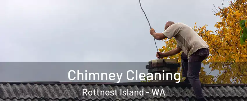 Chimney Cleaning Rottnest Island - WA
