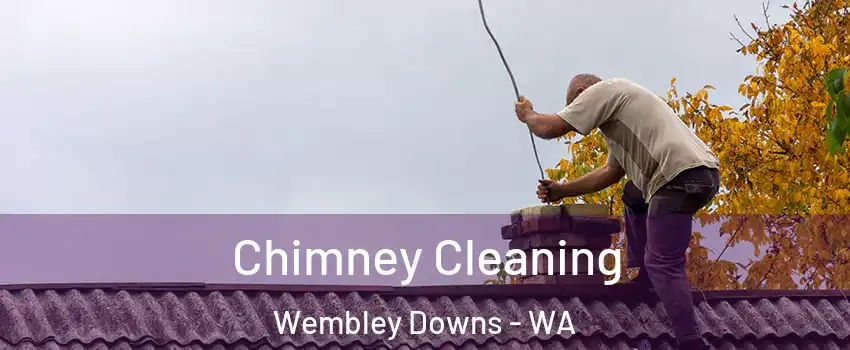 Chimney Cleaning Wembley Downs - WA