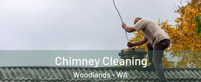 Chimney Cleaning Woodlands - WA