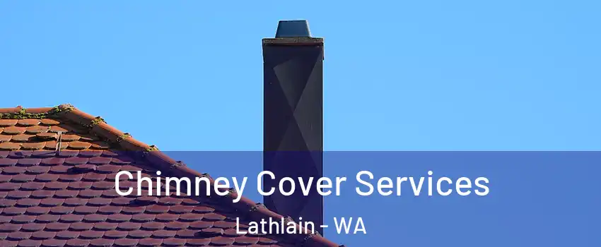 Chimney Cover Services Lathlain - WA
