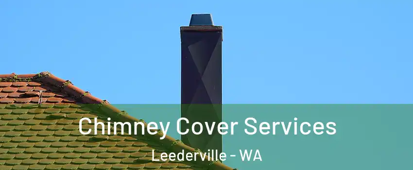Chimney Cover Services Leederville - WA