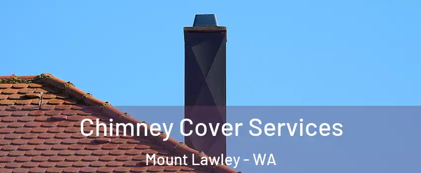 Chimney Cover Services Mount Lawley - WA