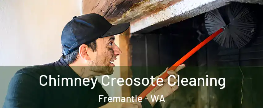 Chimney Creosote Cleaning Fremantle - WA