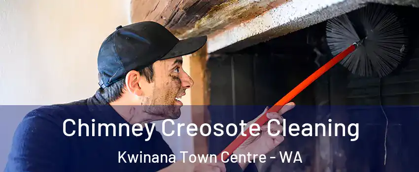 Chimney Creosote Cleaning Kwinana Town Centre - WA