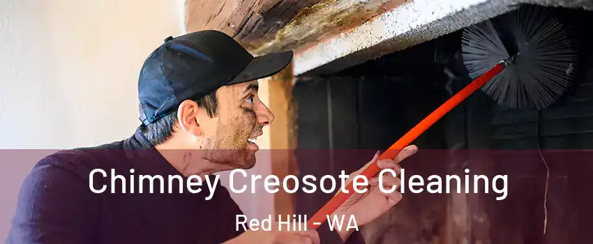 Chimney Creosote Cleaning Red Hill - WA