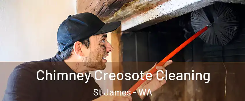 Chimney Creosote Cleaning St James - WA