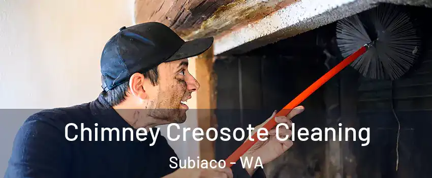 Chimney Creosote Cleaning Subiaco - WA