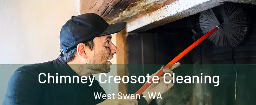 Chimney Creosote Cleaning West Swan - WA